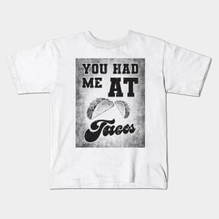 You had me at tacos Kids T-Shirt